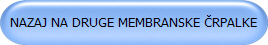 NAZAJ NA DRUGE MEMBRANSKE �RPALKE